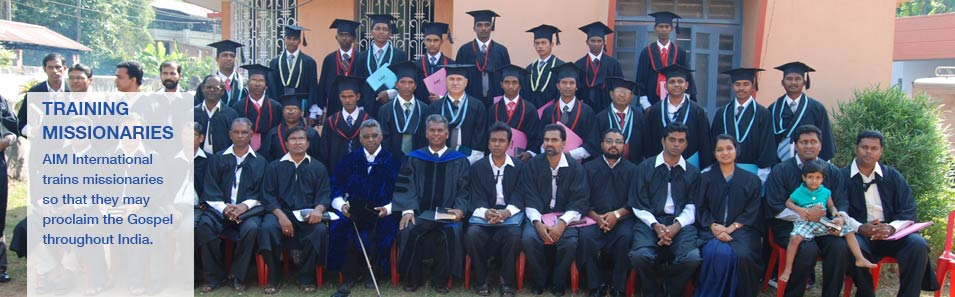 Training Missionaries: AIM International trains missionaries so that they may proclaim the gospel throughout India.
